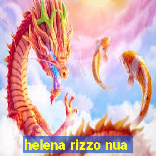 helena rizzo nua